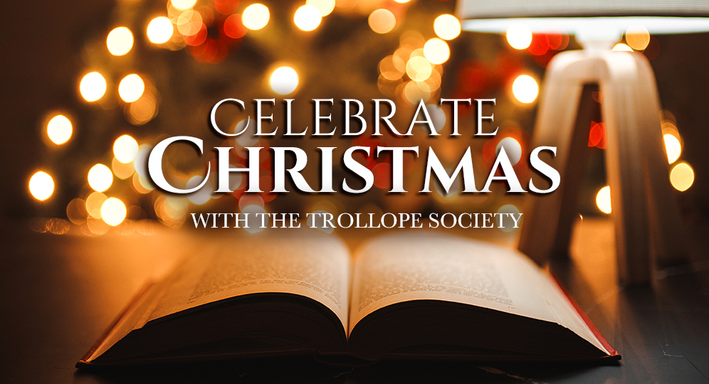 Celebrate Christmas with THE TROLLOPE SOCIETY