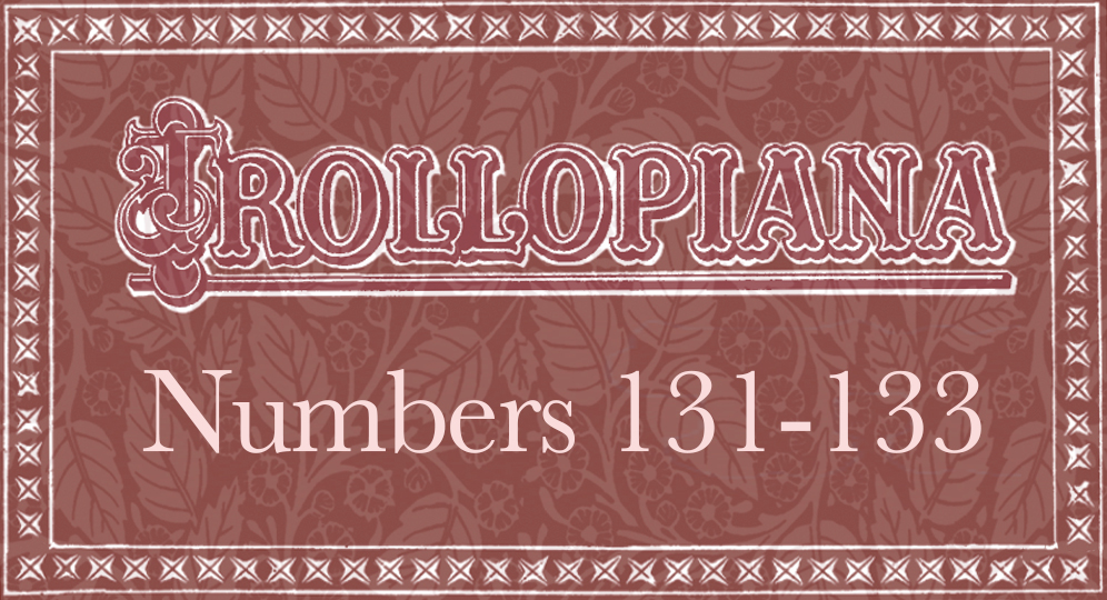 Trollopiana 131-133
